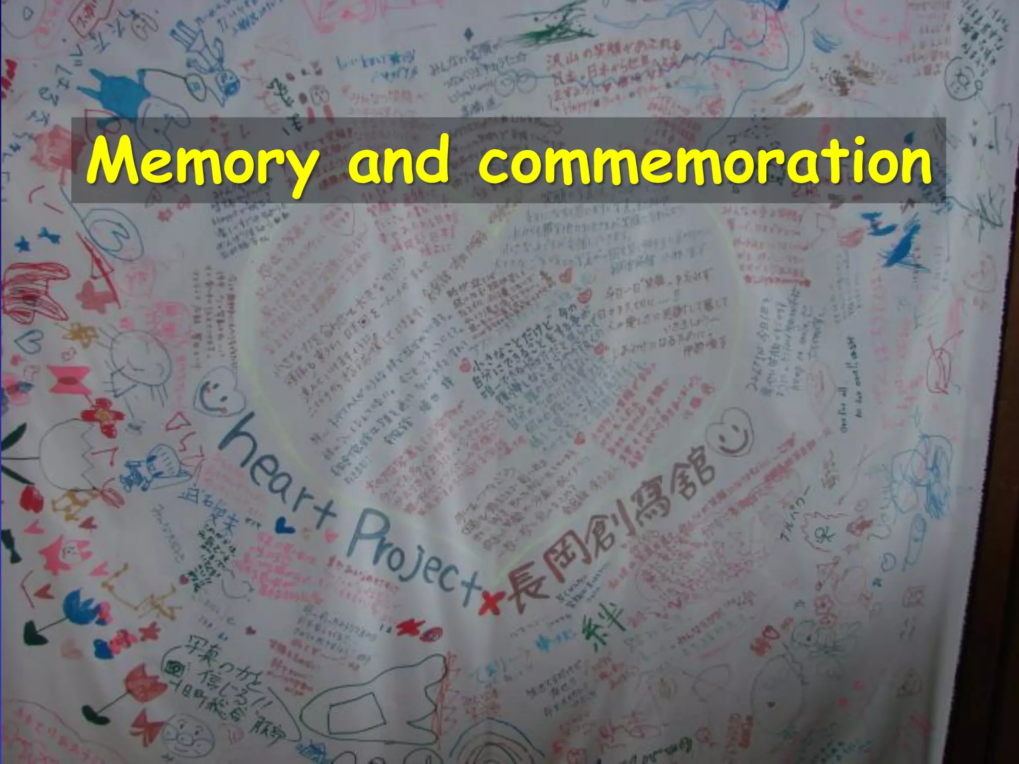 Memory and commemoration
 