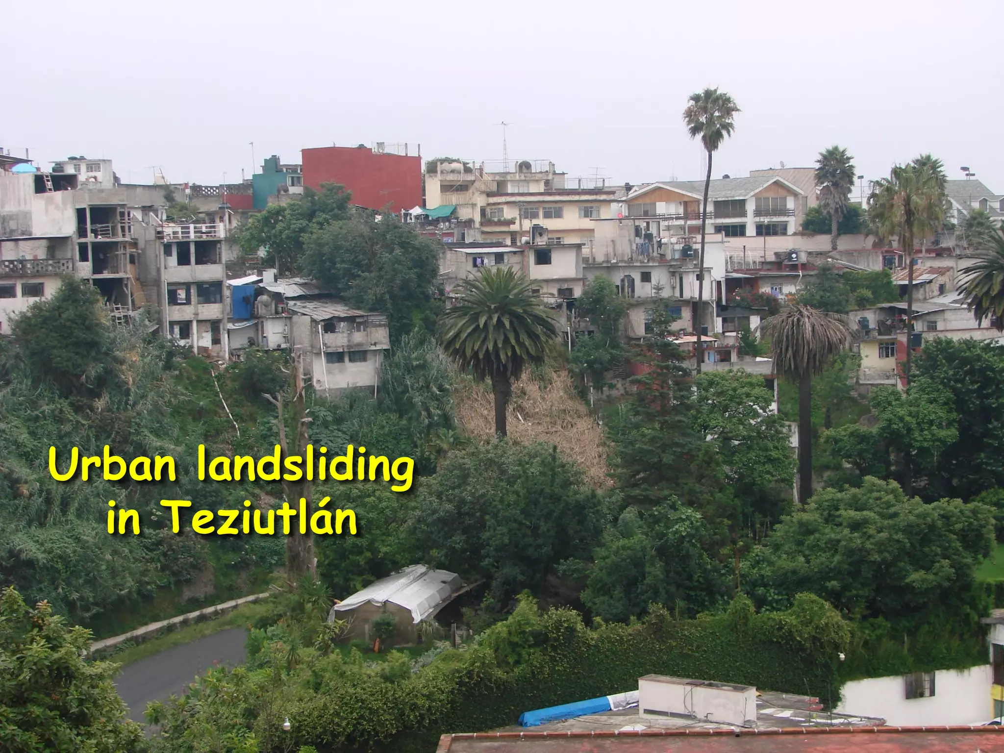 Urban landsliding
in Teziutlán
 