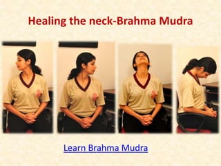 Healing the neck-Brahma Mudra
Learn Brahma Mudra
 