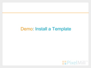 Demo: Install a Template
 