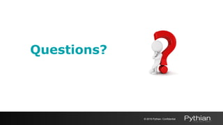 Questions?
© 2019 Pythian. Confidential
 