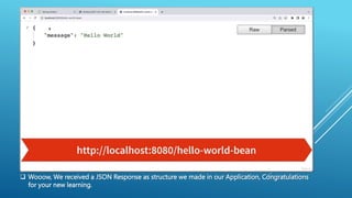  Wooow, We received a JSON Response as structure we made in our Application, Congratulations
for your new learning.
 