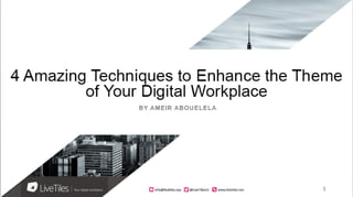 4 Amazing Techniques to Enhance the Theme of Your Digital Workplace