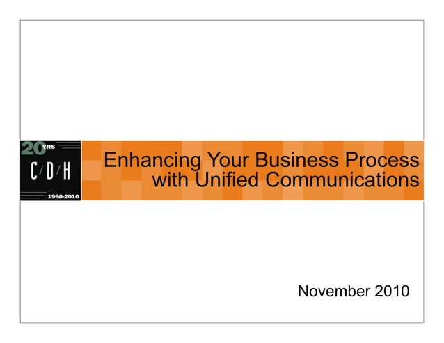 Enhancing Your Business Process with Unified Communications | PPT