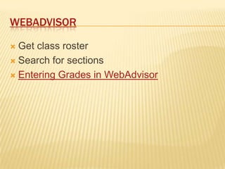 WebAdvisorGet class rosterSearch for sectionsEntering Grades in WebAdvisor
