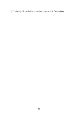 3) To distinguish the believers truthful in their faith from others.
33
 