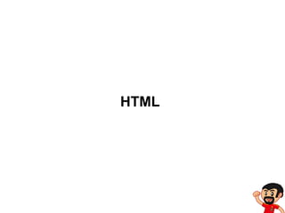 HTML

 