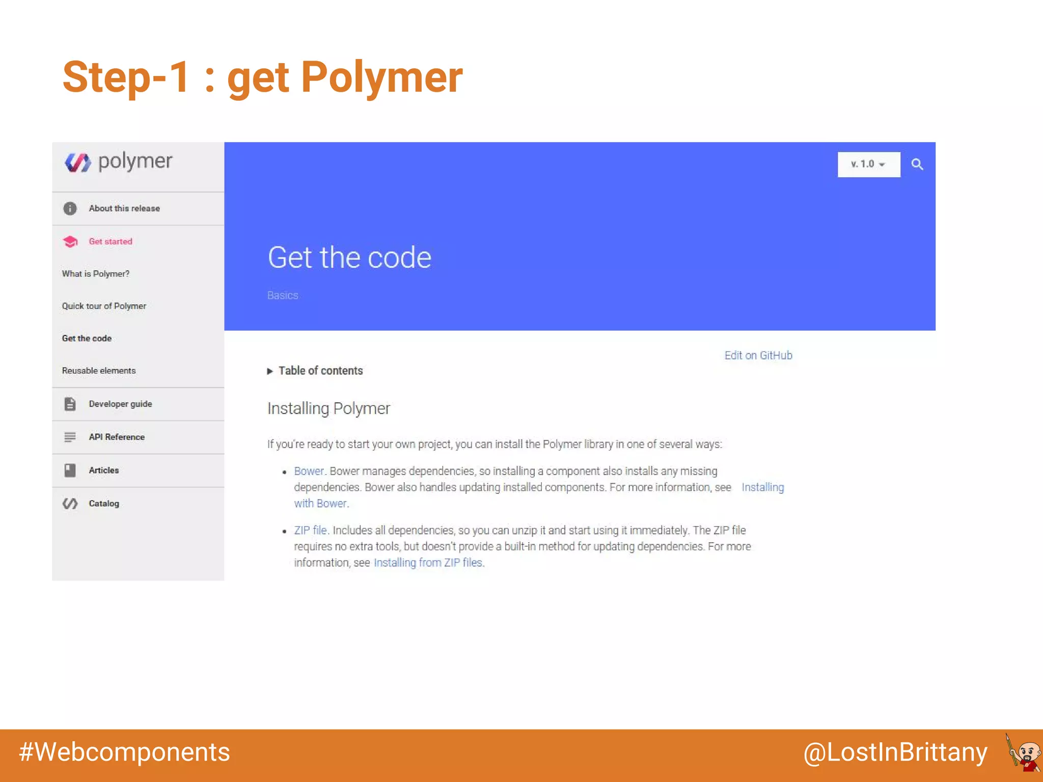 @LostInBrittany#Webcomponents
Step-1 : get Polymer
 