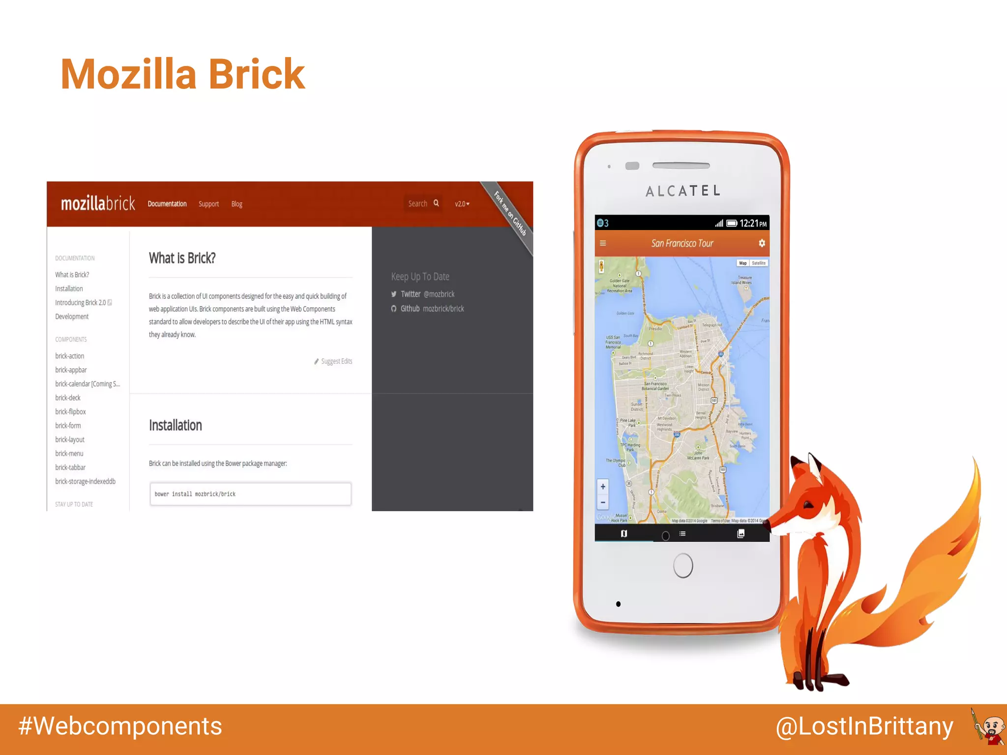 @LostInBrittany#Webcomponents
Mozilla Brick
 