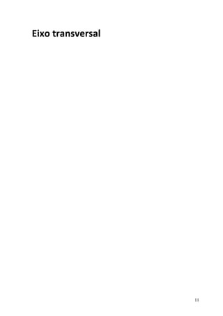 Eixo transversal




                   11
 