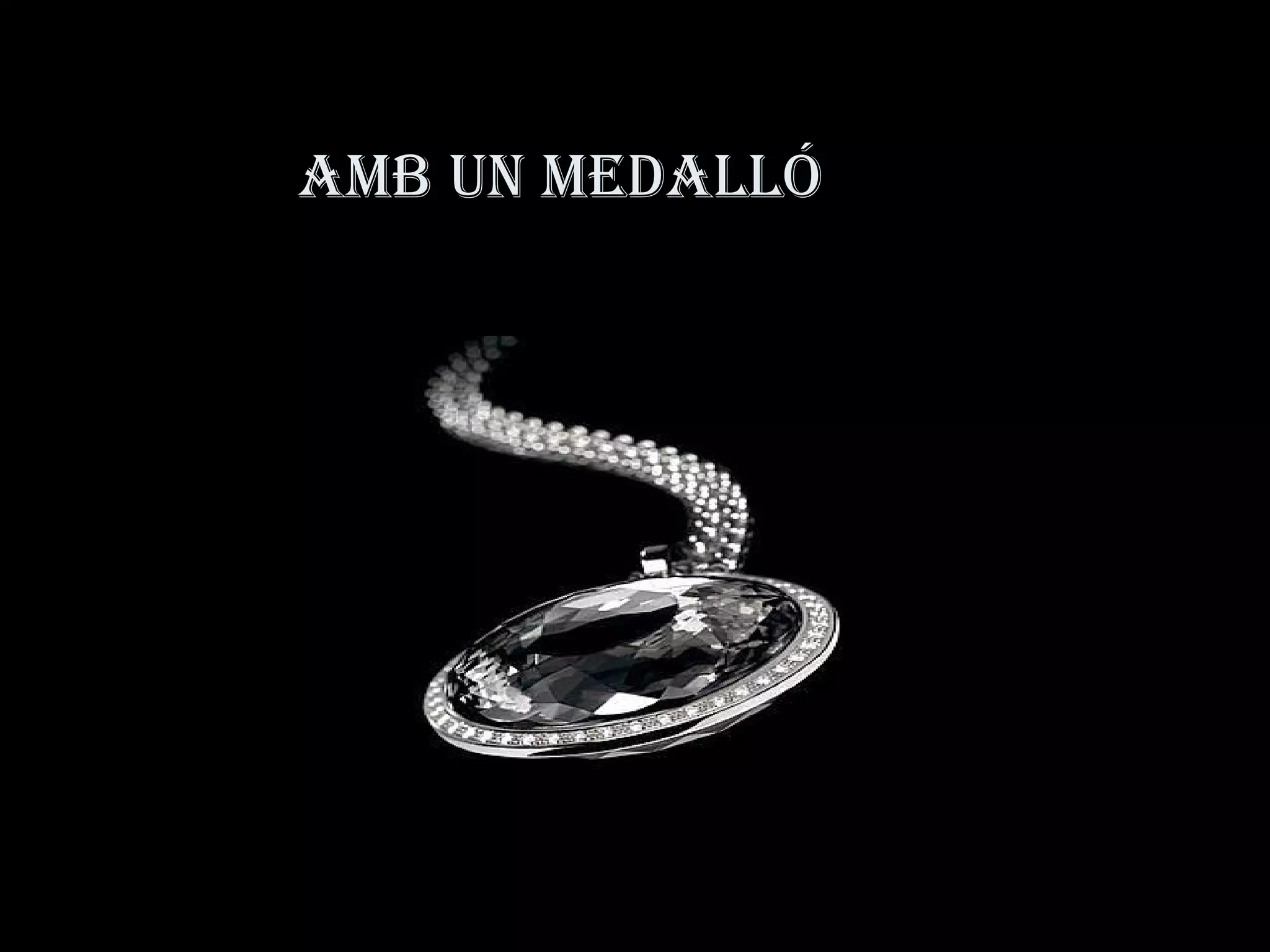 AMB UN MEDALLÓ 