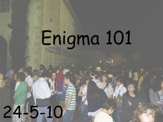 Enigma 101 24-5-10 