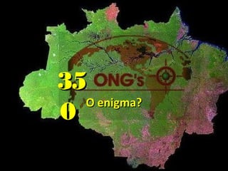 O enigma?O enigma?
3535
00
 