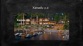 Xanadu 2.0
 