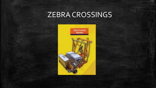 ZEBRA CROSSINGS
 