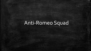 Anti-Romeo Squad
 