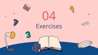 Exercises
04
 