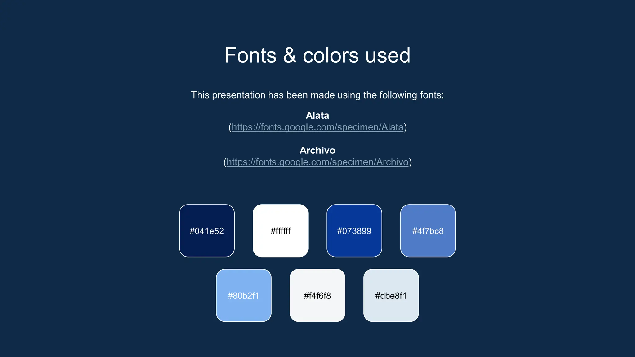 This presentation has been made using the following fonts:
Alata
(https://fonts.google.com/specimen/Alata)
Archivo
(https://fonts.google.com/specimen/Archivo)
Fonts & colors used
#041e52 #ffffff #073899 #4f7bc8
#80b2f1 #f4f6f8 #dbe8f1
 