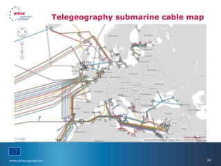www.enisa.europa.eu 24
Telegeography submarine cable map
 