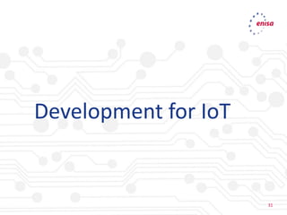 31
31
Development for IoT
 