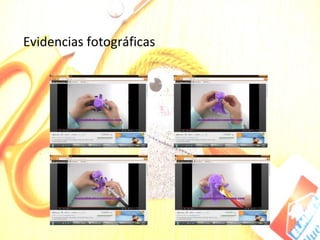Evidencias fotográficas
 