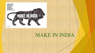 MAKE IN INDIA
 