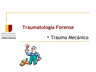 Traumatología Forense


Trauma Mecánico

 