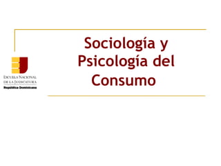 Sociología y Psicología del Consumo   