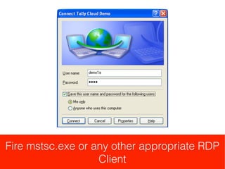 enter your Tally cloud URL
(you had received this in the registration email)
 