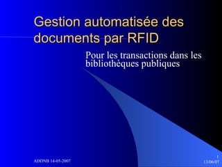 Gestion automatisée des documents par RFID Pour les transactions dans les bibliothèques publiques 