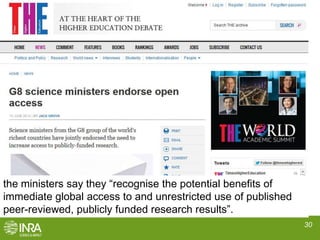 30
the ministers say they “recognise the potential benefits of
immediate global access to and unrestricted use of published
peer-reviewed, publicly funded research results”.
 