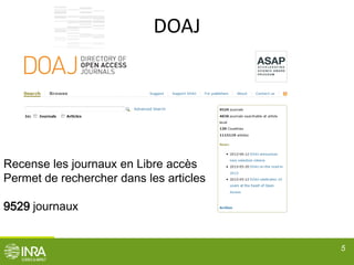 DOAJ
5
Recense les journaux en Libre accès
Permet de rechercher dans les articles
9529 journaux
 