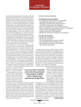  51
ENJEUX LES ECHOS / Juin 2015
L’ENJEU dU mOiS
La banque du futur
La Financière des paiements électroniques, cofondée
par l’ancien directeur de la communication de la
Société générale, Hugues Le Bret, propose depuis
quelques mois le compte Nickel, qui se bloque une
fois vide. Ainsi, plus d’agios pour découvert. Parti-
cularité: il se souscrit auprès des buralistes. «Destiné
initialement à une clientèle plutôt populaire, le
compte Nickel a également séduit des catégories plus
aisées qui l’utilisent comme deuxième ou troisième
banque pour acheter sur Internet ou voyager à l’étran-
ger, explique Hugues Le Bret. Dès septembre, nous
nous adresserons également aux 12-18 ans, chez les-
quels il y a une forte demande de comptes bloqués.»
Le concept suscite beaucoup d’intérêt chez les acteurs
traditionnels. Le Crédit agricole et la Banque postale
envisagent de lancer leur propre version. Et Hugues
Le Bret a déjà reçu une dizaine de demandes pour
adapter son produit dans d’autres pays européens.
Ces incursions restent toutefois limitées.
En revanche, une concurrence autrement plus
sérieuse se précise sur les paiements électroniques.
Systèmes de paiement, monnaies virtuelles, vire-
ments, paiements sans contact à partir d’un télé-
phone ou d’une montre…Les initiatives fourmillent,
que ce soit au sein des GAFA, des opérateurs télécoms
ou dans l’industrie en pleine explosion des «fintechs»
(start-up spécialisées dans les services financiers).
Les banques suivent ces évolutions de près, y compris
via des incubateurs comme ceux du Crédit agricole
ou de BNP Paribas, voire des prises de participation.
Boursorama a racheté en début d’année la jeune
pousse Fiduceo, spécialisée dans l’agrégation
de comptes bancaires et de données de facturation.
«Un signe assez fort du rapprochement de ces deux
mondes », estime Sylvain
Fagnent, du cabinet de conseil
Octo. Et ce n’est qu’un début.
Les paiements ne sont pas des
services à forte valeur ajoutée,
mais une activité à fort volume.
L’intérêt pour les nouveaux
entrants ? Les données qui y
sont liées, les fameuses «data»…
Certaines banques sont prêtes
à s’associer avec ces challengers, d’autant qu’elles
n’ont ni leur agilité ni leur maîtrise de l’exploitation
des données personnelles. Leur crainte: «être can-
tonnées à un rôle technique», note Bruno de Saint-
Florent, du cabinet Oliver Wyman. Sans profiter de
la manne des dites données. Pierre Janin, le directeur
général d’Axa Banque, reste serein: «Les GAFA ne
sont pas vraiment une menace, leur enjeu étant essen-
tiellement une captation des données en tant que
telles. En revanche, leur capacité à interagir avec les
clients doit nous inspirer!»
Au-delà des paiements, d’autres fonctions histo-
riques des banques sont également attaquées. Comme
le prêt entre particuliers ou le crowdfunding, qui
court-circuitent les prêteurs traditionnels. Après
l’américain Prêt d’Union, Kickstarter vient d’arriver
en France. Et demain, d’autres prestations pourraient
être proposées: notation des conseillers, coffre-fort
électronique (pour l’archivage sécurisé de documents
personnels) ou d’autres outils de simplification, d’op-
timisation et de personnalisation de gestion de
l’épargne. A des coûts très compétitifs!
L’arrivée de nouvelles générations de clients nées
à l’ère du numérique devrait
accélérer le chamboulement du
secteur. Techniques, culturelles
ou réglementaires, les barrières
à l’entrée restent néanmoins
fortes. «Les banques classiques
sont les seules à fournir des ser-
vices globaux», observe Julien
Maldonato, directeur conseil
chez Deloitte. En dépit du défi-
cit d’image lié aux excès du début des années 2000,
les établissements bancaires bénéficient encore d’un
capital de confiance essentiel quand on parle
d’argent. Et les exigences de la réglementation
restent suffisamment sévères pour ralentir l’émer-
gence de challengers. Il suffit de voir les réticences
des organismes de supervision bancaire, voire des
Etats, à laisser prospérer le fameux Bitcoin, la plus
médiatique des devises virtuelles. Au nom de la
protection du consommateur et de la lutte contre
le blanchiment d’argent. Florence Bauchard
CE QUE ÇA VA CHANGER
Les banquiers vont devoir s’adapter
Trouver d’autres sources de profit: la rémunération
des dépôts et les commissions sont en berne.
Alimenter le marché du crédit, malgré des ratios
(solvabilité et fonds propres) plus exigeants.
Revoir le management et la prise en charge du client.
Former massivement le personnel pour monter en compétences.
Investir dans les technologies numériques.
Exploiter les données clients (Big Data).
Résister à la concurrence d’outsiders sur les paiements.
Les clients vont en profiter
Des tarifs plus transparents.
Des services moins chers.
Un conseil personnalisé plus pointu et réactif.
Un accès simplifié sur de multiples canaux.
Des modalités de paiement et de financement
plus variées et plus souples.
La concurrence est la plus
active dans les paiements
électroniques, à faible
valeur ajoutée mais
générateurs de Big Data.
 