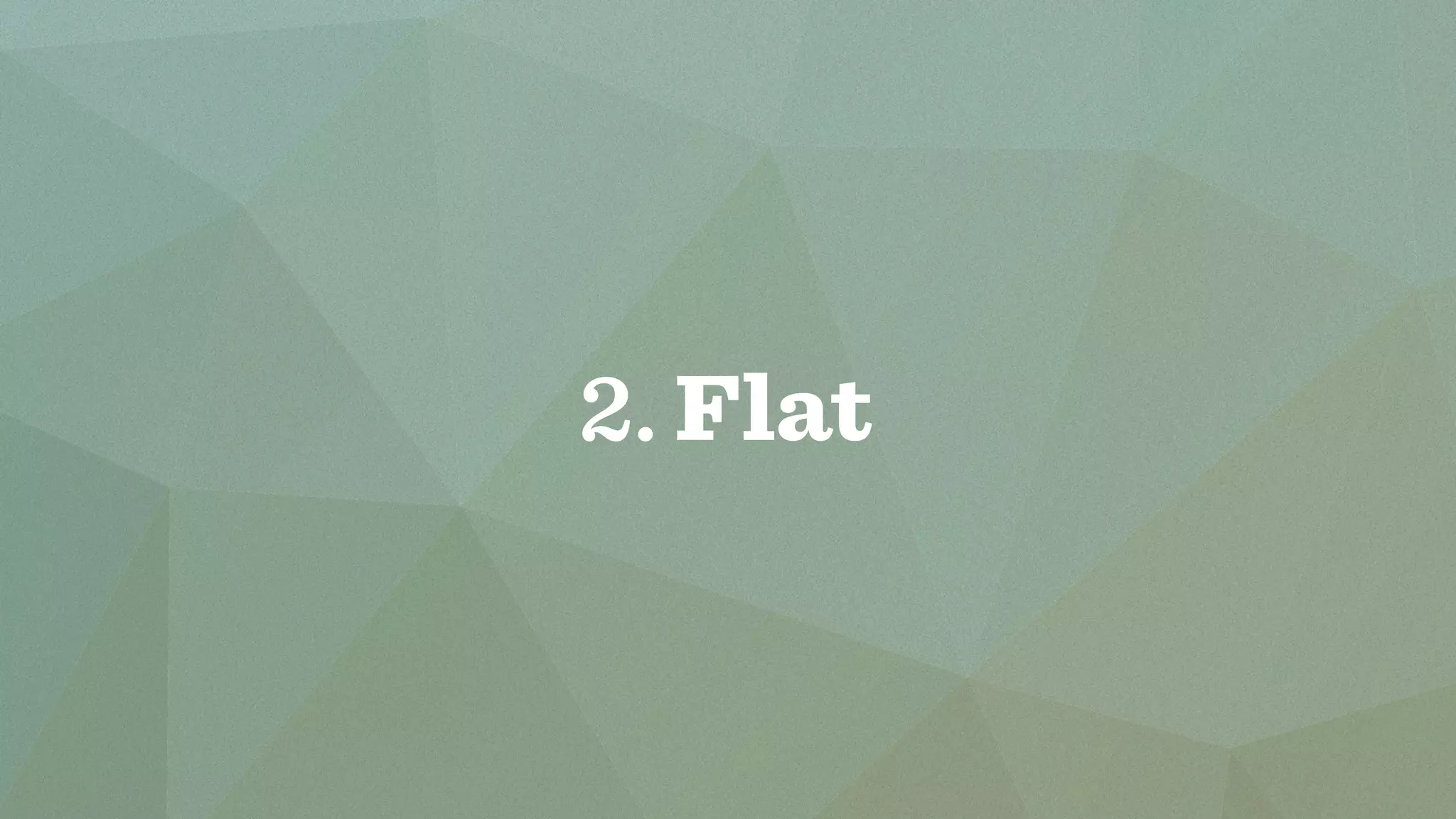 2. Flat 
 