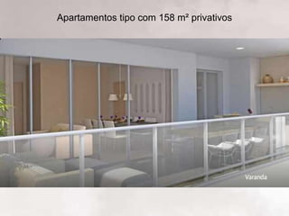 Apartamentos tipo com 158 m² privativos
 