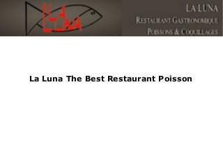 La Luna The Best Restaurant Poisson

 
