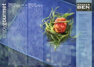 1918
gourmetgourmet
Magnar Ben:
Kulinarische Traditionen
von den Alpen bis zur
Adria Von den Tiefen des Meeres
bis zu den höchsten Bergen - all
das vereint Mitteleuropa und der
Mittelmeerraum, bekannt als die
Alpen-Adriaregion. Eine einzigartige
Region,die über Jahrhunderte hinweg
verschiedene Nationen verbindet -
Italien, Österreich, Slowenien, Kro-
atien und sogar Teile Deutschlands
und Ungarns. Einzigartig ist auch die
Vielfalt der unterschiedlichen Küche
und des gastronomischen Einflusses
dieser Nationen. Nationen, die sich
durch die Geschichte hindurch un-
zählige Male bekriegten aber auch
wieder versöhnten und dies gerade
zu gutem Essen undWein.Ein wahres
Beispiel hierfür ist auch die istrische
Küche, die in ihrer traditionellen
Form eine Vielzahl von Einflüssen
vereint. Gutes Essen und Wein sind
die Hauptinhalte des angesehenen
italienischen Gastronomieführers Ma-
gnar Ben, der im Jahr 1994 ins Leben
gerufen wurde. Jahr für Jahr werden
hier Empfehlungen zu Restaurants
und Weinen aus der italienischen
Region Lombardei, Venetien, Friaul
Julisch Venetien, Trentino-Südtirol
aber auch aus Teilen Österreichs,
Slowenien sowie Istrien abgegeben.
Gourmets können in den rund 400
empfohlenen Restaurants, die auf
fast 750 Seiten des Gastronomiefüh-
rers vorgestellt werden, die Tradition
und Originalität der Gegend kosten
aber auch den Einfluss ihres Landes
in den Gerichten des Gastgebers
wieder erkennen. Die Besten der
Besten werden von einem Team ita-
lienischer enogastronomischer Jour-
nalisten und erfahrener Verkoster
ausgewählt. Der Gastronomieführers
mit seinen vielen praktischen Tipps
richtet sich vor allem an Leser und
Feinschmecker aus Italien, Öster-
Magnar Ben 2014
Umag-Umago
Badi 4,5/4
Alpe Adria 2014
The best dish of the year
Das beste Gericht des Jahres
Konoba Buščina 4/4
Savudrija-Salvore
Villa Rosetta 3,5/3,5
Taverna Porto 4/3
Kanova 4/4
Maruzzella 3,5/3,5
Taverna Pergola 4,5/4
Toni 4/4
Brtonigla-Verteneglio
San Rocco 5/5
Taverna Astarea 3,5/3,5
Momjan-Momiano
Stari Podrum 4/3
Novigrad-Cittanova
Damir & Ornella 4,5/4
Pepenero 4/3,5
Poreč-Parenzo
Dvi murve 3,5/4
Parenzo 1910 4/3
Rovinj-Rovigno
Monte 4,5/4,5
Blu 3,5/3,5
Fažana-Fasana
Alla Beccaccia 4/3,5
Pula-Pola
Farabuto 3/3
Konoba Batelina 4,5/-
Buzet-Pinguente
Konoba Toklarija 4/3
Livade-Levade
Zigante 4/4
enjoygourmet
reich, Deutschland, Slowenien und Kroatien. Die
Leser dieses umfangreichen Gastronomieführers,
der unter der Leitung von Chefredakteur Mauri-
zio Potocnik herausgebracht wird, können darin
Beschreibungen einzelner Restaurants, Tavernen
oder Enotheken und deren Spezialitäten finden.
Bei jedem Restaurant wird die Qualität der Küche
und der Weinkarte bewertet und die ungefähren
Preise der Speisekarten aufgeführt. Neben der
Beschreibung des Restaurants wird auch die Art
der Küche beschrieben - traditionell, modern oder
in Eigenkreation des Kochs. Gutes Essen und guter
Wein gehören einfach zusammen, dies bestätigt
auch der Gastronomieführerund verschafft seinen
Lesern einen Überblicküber mehr als zweihundert
Wein-Etiketten, die es zu verkosten lohnt.
Magnar Ben:
Culinary traditions from the
Alps to the Adriatic
Everything from the depths of the sea to the
highest mountaintop is encompassed in the
region consisting of Central Europe and the
Mediterranean, better known as the Alps-
Adriatic region. Through the centuries this
unique territory has connected various na-
tions - Italy, Austria, Slovenia and Croatia as
well as some parts of Germany and Hungary.
Also unique are the different cuisines and the
wining and dining influences of each of those
nations. Despite engaging innumerable times
in war throughout the ages, they have always
managed to reconcile their differences, usually
with the help of good food and wine. A true
example is Istrian cuisine, whose traditional
form has been shaped by many influences.
Good food and wine are the main focus of the
prestigious Italian food and wine guide Magnar
Ben, first published in 1994. Year after year it
recommends eating establishments and wines
from the Italian regions of Lombardia, Veneto,
Friuli Venezia Giulia and Trentino Alto Adige,
as well as from parts of Austria and Slovenia,
and from Istria. The guide’s 750 pages recom-
mend some 400 eating establishments where
gourmetscan experience not only the traditional
and authentic flavours of the region in which
they are staying, but can also discover how
their own country has influenced the cuisine
of their host. The best of the best is chosen
by a team of Italian wine and food journalists
and tasters. Full of practical tips and advice,
the guide mainly targets readers and gour-
mets from Italy, Austria, Germany, Slovenia
and Croatia. In this extensive gourmet guide
that has flourished under the guidance of its
main editor Maurizio Potočnik, readers can
find descriptions of restaurants, konobas and
enoteche along with a list of their specialties.
Each restaurant is graded for the quality of its
cuisine and wine list, and approximate menu
prices are listed. Restaurant descriptions focus
on the type of cuisine offered:traditional,modern
or perhaps “designer” cuisine. Providing a list of
over two hundred wine labels that are worth
trying, Mangar Ben only confirms the fact that
you can’t have good food without good wine.
 