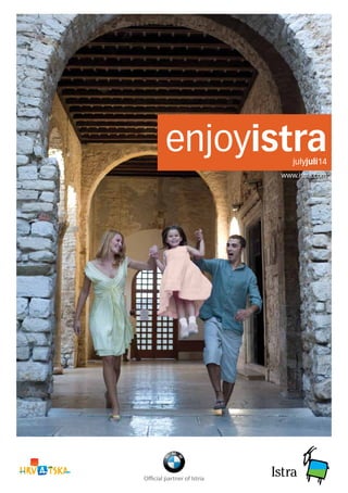 enjoyistrajulyjuli14
www.istra.com
Official partner of Istria
 