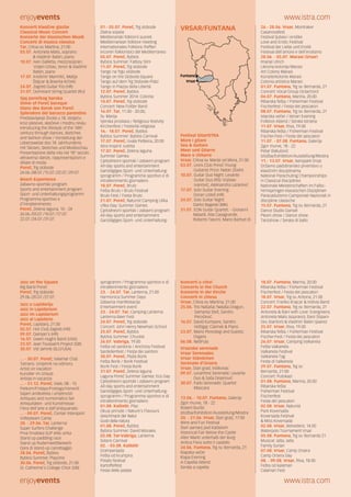 enjoyevents www.istra.com
enjoyevents www.istra.com
Koncerti klasične glazbe
Classical Music Concert
Konzerte der klassischen Musik
Concerti di musica classica
Tar, Crkva sv. Martina, 21:00
03.07. Antonela Malis, soprano
& Vladimir Babin, piano
10.07. Iven Galletta, mezzosopran,
Voljen Grbac, tenor & Vladimir
Babin, piano
17.07. Krešimir Marmilić, Matija
Štajcar & Biserka Krčelić
24.07. Zagreb Guitar Trio (HR)
31.07. Dominant String Quartet (RU)
Sjaj porečkog baroka
Shine of Poreč baroque
Glanz des Barok von Poreč
Splendore del barocco parentino
Predstavljanje života u 18. stoljeću
kroz plesove, skečeve i modnu reviju
Introducing the lifestyle of the 18th
century through dances, sketches
and fashion show / Vorstellung der
Lebensweise des 18. Jahrhunderts
mit Tänzen, Sketches und Modeschau
Presentazione della vita nel 18° secolo
attraverso danze, rappresentazioni e
sfilate di moda
Poreč, Trg slobode
24.06./08.07./15.07./22.07./29.07.
Beach Experience
Zabavno-sportski program
Sports and entertainment program
Sport- und Unterhaltungsprogramm
Programma sportivo e
d’intrattenimento
Poreč, Zelena laguna, 10 - 24
26.06./03.07./10.07./17.07.
22.07./24.07./31.07.
01.- 05.07. Poreč, Trg slobode
Zlatna sopela
Mediteranski folklorni susreti
Mediterranean folklore meeting
Internationales Folklore-Treffen
Incontri folkloristici del Mediterraneo
05.07. Poreč, Byblos
Byblos Summer: Fatboy Slim
11.07. Poreč, Trg slobode
Tango na Trgu slobode
Tango on the Sloboda Square
Tango auf dem Trg Slobode-Platz
Tango in Piazza della Libertà
12.07. Poreč, Byblos
Byblos Summer 2014: Colonia
14.07. Poreč, Trg slobode
Concert: New Folder Band
16.07. Tar, 11.00 - 20.00,
Sv. Marija
Vjerska proslava / Religious festivity
Kirchenfest / Festività religiosa
16.- 18.07. Poreč, Byblos
Byblos Summer: Byblos Carnival
17.07. Poreč, Uvala Peškera, 20:00
Istra Inspirit: Iustitia
17.07. Poreč, Zelena laguna
Summer Games
Cjelodnevni sportski i zabavni program
All-day sports and entertainment
Ganztägiges Sport- und Unterhaltung-
sprogramm / Programma sportivo e di
intrattenimento giornaliero
18.07. Poreč, Brulo
Fešta Brulo / Brulo Festival
Brulo Fest / Festa Brulo
21.07. Poreč, Naturist Camping Ulika
Ulika Day: Summer Games
Cjelodnevni sportski i zabavni program
All-day sports and entertainment
Ganztägiges Sport- und Unterhaltung-
VRSAR/FUNTANA
Festival GitarISTRA
More i gitare
Sea & Guitars
Meer und Gitarre
Mare e chitarre
Vrsar, Crkva sv. Marije od Mora, 21.00
03.07. Lions Club Poreč Young
Guitarist Price: Natan Zlodre
10.07. Guitar Duo Night: Levante
Guitar Duo (RS): Vojislav
Ivanović, Aleksandra Lazarević
17.07. Solo Guitar Evening:
Goran Listeš (HR)
24.07. Solo Guitar Night:
Darko Bageski (MK)
31.07. EON Guitar Quartet: - Giovanni
Maselli, Rita Casagrande,
Roberto Tascini, Mario Barbuti (I)
26.- 28.06. Vrsar, Montraker
Casanovafest
Festival ljubavi i erotike
Love and Erotic Festival
Festival der Liebe und Erotik
Festival dell`amore e dell`erotismo
28.06. - 05.07. Marasi (Vrsar)
Imanje Ulrich
Likovna kolonija Marasi
Art Colony Marasi
Künstlerkolonie Marasi
Colonia artistica Marasi
01.07. Funtana, Trg sv. Bernarda, 21
Concert: Vocal Group Octachord
04.07. Funtana, Marina, 20.00
Ribarska fešta / Fisherman Festival
Fischerfest / Festa dei pescatori
08.07. Funtana, Trg sv. Bernarda, 21
Istarska večer / Istrian Evening
Folklore Abend / Serata Istriana
11.07. Vrsar, Riva, 19.00
Ribarska fešta / Fisherman Festival
Fischer-Fest / Festa dei pescatori
11.07. - 07.08. Funtana, Galerija
Zgor murve, 18 - 22
Petar Đakulović
Izložba/Exhibition/Ausstellung/Mostra
11.- 13.07. Vrsar, Aeropark Vrsar
Državno padobransko prvenstvo u
klasičnim disciplinama
National Parachuting Championships
in Classical Disciplines
Nationale Meisterschaften im Fallsc-
hirmspringen klassischen Disziplinen
Paracadutismo Campionati Nazionali in
discipline classiche
15.07. Funtana, Trg sv. Bernarda, 21
Dance Studio Dansel
Plesni show / Dance show
Tanzshow / Serata di ballo
Funtana
Vrsar
Jazz on the Square
Big Band Poreč
Poreč, Trg slobode
29.06./20.07./27.07.
Jazz u Lapidariju
Jazz in Lapidarium
Jazz im Lapidarium
Jazz al Lapidario
Poreč, Lapidarij, 21.00
02.07. Hot Club Zagreb (HR)
09.07. Damjan’s (HR)
16.07. Gwen Hughs Band (USA)
23.07. Jean Toussaint Project (GB)
30.07. Vid Jamnik (SLO/USA)
... - 30.07. Poreč, Valamar Club
Tamaris: Umjetnik na odmoru
Artist on Vacation
Kunstler im Urlaub
Artista in vacanza
... - 31.12. Poreč, Viale, 08 - 15
Petkom/Fridays/Freitags/Venerdi
Sajam antikviteta i umjetnosti
Antiques and numismatics fair
Antiquitäten- und Kunstmesse
Fiera dell’arte e dell’antiquariato
... - 09.07. Poreč, Centar Intersport
Volleyteam Camp
28. - 29.06. Tar, Lanterna
Super Surfers Challenge
Prva hrvatska SUP elite utrka
Stand up paddling race
Stand up Rudernwettbewerb
Gara di stand-up canottaggio
28.06. Poreč, Byblos
Byblos Summer: PlayOne
30.06. Poreč, Trg slobode, 21.00
St. Catherine’s College Choir (GB)
sprogramm / Programma sportivo e di
intrattenimento giornaliero
23. - 24.07. Tar, Lanterna, 21.00
Harmonica Summer Days
Zabavna manifestacija
Entertainment event
23.- 24.07. Tar, Camping Lanterna
Lanterna Beer Fest
24.07. Poreč, Trg slobode
Concert: John Henry Newman School
25.07. Poreč, Byblos
Byblos Summer: Chuckie
26.07. Vabriga, 19.00
Fešta od sardona / Anchovy Festival
Sardellenfest / Festa dei sardoni
30.07. Poreč, Plaža Borik
Fešta Borik / Borik Festival
Borik Fest / Festa Borik
31.07. Poreč, Zelena laguna
Laguna Poreč Summer Games: Eco Day
Cjelodnevni sportski i zabavni program
All-day sports and entertainment
Ganztägiges Sport- und Unterhaltung-
sprogramm / Programma sportivo e di
intrattenimento giornaliero
01.08. Kaštelir, Plac
Okusi prirode / Nature’s Flavours
Geschmack der Natur
Gusti della natura
01.08. Poreč, Byblos
Byblos Summer: David Morales
02.08. Tar-Vabriga, Lanterna
Solaris Carnival
02. - 03.08. Kaštelir
Gramperijada
Fešta od krumpira
Potato festival
Kartoffelfest
Festa delle patate
Koncerti u crkvi
Concerts in the Church
Konzerte in der Kirche
Concerti in chiesa
Vrsar, Crkva sv. Martina, 21.00
25.06. Trio NaSaSa: Nataša Dragun,
Samanta Stell, Sandro
Peročević
16.07. David Kumpare, Sandro
Vešligaj: Clarinet & Piano
23.07. Mario Perestegi and Guests:
Organs
06.08. NešPula
Vrsarske serenade
Vrsar Serenades
Vrsar Ständchen
Serenate d’Orsera
Vrsar, Stari grad, Vidikovac
09.07. Levantine Serenade: Levante
Duo & Saša Dejanović
30.07. Fado Serenade: Quartet
Mascara
13.06. - 10.07. Funtana, Galerija
Zgor murve, 18 - 22
Robert Buršić
Izložba/Exhibition/Ausstellung/Mostra
20. - 21.06. Vrsar, Stari grad, 17:00
Wine and Fun Festival
Stari samanj pod Kaštelom
Historical Fair Below the Castle
Alter Markt unterhalb der Burg
Antica Fiera sotto il castello
24.06. Funtana, Trg sv. Bernarda, 21
Klapska večer
Klapa Evening
A Capella Abend
Serata a capella
18.07. Funtana, Marina, 20.00
Ribarska fešta / Fisherman Festival
Fischerfest / Festa dei pescatori
18.07. Vrsar, Trg sv. Antona, 21.00
Concert: Franko Krajcar & Indivia Band
22.07. Funtana, Trg sv. Bernarda, 21
Antonela & Ðani with Love: Evergreens
Antonela Malis (soprano), Đani Stipani-
čev, (bariton) & Vladimir Babin (piano)
25.07. Vrsar, Riva, 19.00
Ribarska fešta / Fisherman Festival
Fischer-Fest / Festa dei pescatori
26.07. Vrsar, Camping Valkanela
Fešta Valkanela
Valkanela Festival
Valkanela Tag
Festa di Valkanela
29.07. Funtana, Trg sv.
Bernarda, 21:00
Concert: Putokazi
01.08. Funtana, Marina, 20.00
Ribarska fešta
Fisherman Festival
Fischerfest
Festa dei pescatori
02.08. Vrsar, Naturist
Park Koversada
Koversada Festival
& Miss Koversada
02.08. Vrsar, Belvedere, 14.00
Waterpolo Tournament Vrsar
05.08. Funtana, Trg sv. Bernarda 21
Musical: Jalta, Jalta
Family Surian
07.08. Vrsar, Camp Orsera
Camp Orsera Day
08. - 09.08. Vrsar, Riva, 18.00
Fešta od kalamari
Calamari Fest
 