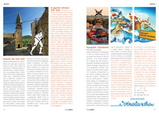 98
Il gigante istriano
Veli Jože Pensavate che il
mondo delle favole non esistesse
e che si trattasse soltanto di una
finzione per bambini?Visitate Mon-
tona ed entrerete nella dimensione
fantastica nella quale i protagonisti
sono i giganti, il più importante dei
quali è Veli Jože. Il festival dal titolo
‘Le giornate di Veli Jože’ a Montona
è dedicato ai giganti istriani e a tutti
gli altri personaggi fantastici nati
dalla fervida fantasia dell’uomo.
Oggi la letteratura fantasy è molto
popolare,da Harry Potter aTwilight;
tutto ebbe inizio col Signore degli
anelli di Tolkien. Ma neanche in
questo campo l’Istria rimane indie-
tro, anzi: il famoso scrittore croato
Vladimir Nazor narrò la sua storia
su Veli Jože ancora nel lontano
1908. Il Festival di Veli Jože porta a
Montona le proiezioni di film fanta-
stici che offrono una straordinaria
opportunità di guardare i film sui
giganti vecchi e nuovi, ma anche
documentari e film per bambini.
L’ormai affermata tradizione cine-
matograficadiMontona,offreinvari
posti effetti tridimensionali e scontri
giganteschi sul grande schermo. Il
Festival ha un vero e proprio ca-
rattere familiare, dove ognuno può
trovare qualcosa per sé. Le vie di
Montona saranno invase da intrat-
tenitori e musicisti, e i più giovani
possono partecipare ai laboratori
creativi e allo spettacolo, mentre
per i più grandi le rappresentazioni
teatrali sono previste nelle ore
serali. La fiera dei vecchi mestieri,
come pure i ristoranti offriranno
prodotti XXL e quindi i visitatori
avranno l’occasione di assaggiare
il formaggio, la mortadella, la pizza
e molti altri “bocconcini” il tutto in
formato gigante.
gamesgames
Istarski div Veli Jože
Motovun-Montona,04.- 06.07.
Mislite da svijet bajki i divova ne
postoji te da je samo fikcija za
malu djecu? Posjetite Motovun i
zakoračit ćete u čudesnu dimen-
ziju u kojoj vladaju divovi, s Velim
Jožem na čelu kao najpoznatijim
među njima. Festival Dani Velog
Jože u Motovunu posvećen je
istarskim divovima, ali i svim
drugim fantastičnim bićima koji su
nastali kao plod bujne ljudske ma-
šte. Danas je fantasy književnost
iznimno popularna, od Harryja
Pottera do Sumrak sage, a sve je
započelo s Tolkienovim Gospoda-
rom prstena. No, Istra ni na ovom
polju ne zaostaje,naprotiv.Poznati
hrvatski književnik Vladimir Nazor
svoju priču o Velom Joži ispričao
još 1908. godine. Festival Velog
Jože donosi u Motovun projekcije
fantastičnih filmova, pa je to je-
dinstvena prilika da se pogledaju
filmovi o divovima, i oni stari i
novi, ali i dokumentarci te dječji
filmovi. Motovun sa svojom već
afirmiranom filmskom tradicijom,
na različitim lokacijama nudi 3D
efekte i divovske sukobe na ve-
likom platnu. Festival je pravog
obiteljskog karaktera, gdje svako
može pronaći nešto za sebe.Ulice
Motovuna preplavit će zabavljači
i glazbenici, najmlađi mogu sudje-
lovati na kreativnim radionicama
i sudjelovati u predstavi, dok su
za one malo starije na rasporedu
kazališne prestave u večernjim
satima. Sajam starih zanata kao
i ugostiteljski objekti nudit će
XXL proizvode pa će posjetitelji
imati priliku probati divovski sir,
mortadelu, pizzu i brojne druge
divovske zalogaje.
Aquapark Istralandia
Brtonigla-Vertenglio
Zabavni vodeni park s 20 tobogana
i 4.100 m2 vodene površine koji
se prostiru na ukupno 81.000 m2
površine - to su brojke pretoče-
ne u zabavu koja vas očekuje u
aquaparku Istralandia,smještenom
između Brtonigle i Novigrada. Od-
lična geografska pozicija, blizu
izlaza s autoceste Istarski ipsilon,
čini Istralandiu pristupačnom sa
svih strana istarskog poluotoka.
Mnoštvo bazena i tobogana ne
mari za dobne granice - adrena-
linska zabava na raspolaganju je
svakome. Tobogani raznih oblika,
zatvoreni tobogani koji podsjećaju
na cijevi te oni s kojih se može
spuštati na gumenjacima, bazen s
umjetnim valovima za sve uzraste,
a tu su i visoki,strmi tobogan za one
najhrabrije kao i bazen s najvećom
dubinom od 40 cm namijenjen naj-
mlađima, s toboganima, vodenim
dvorcem, prskalicama i vodenim
igraonicama. Ukoliko želite povisiti
razinu adrenalina i zabaviti se
s cijelom obitelji, u društvu, ili
sami uživati u vrhunskoj zabavi,
svakako posjetite Istralandiu gdje
će klinci uživati, a vi se prisjetiti
kako je lijepo ponovno biti dijete!
Una ventina di acquascivoli e
4.100 m2 di superficie acqua-
tica che si estendono su una
superficie complessiva di 81.000
m2, sono quanto vi serve per
scatenarvi nel parco acquatico
Istralandia, situato fra Brtonigla-
Verteneglio e Novigrad-Cittanova.
L’ottima posizione geografica vi-
cino all’uscita dall’Ipsilon istriana,
lo rende molto accessibile da
tutte le direzioni della penisola
istriana. La ricca offerta di piscine
e acquascivoli offre tanto diver-
timento e adrenalina a tutte le
età:acquascivoli delle più svariate
forme, come quelli chiusi che
ricorda-
no dei tubi e quelli dai quali si
può scendere con dei gommoni,
oppure una piscina con onde
artificiali per tutte le età. I più
coraggiosi possono lanciarsi da
uno scivolo alto e ripido, e per
i più piccini c’è una piscina pro-
fonda fino a 40 cm con scivoli,
un castello sull’acqua, dei getti
d’acqua e giochi acquatici. Se
volete aumentare l’adrenalina
e divertirvi con tutta la famiglia,
in compagnia o da soli, visitate
assolutamente Istralandia dove
i più piccoli se la spasseranno
un mondo e voi vi ricorderete di
come sia bello ritornare bambini!
Radno vrijeme Orario d’apertura:
VI: 10 - 18
VII - VIII: 10 - 18.30
Info & booking:
+385 (0)52 433 427
 