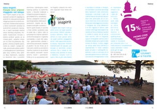 historyhistory
Istra Inspirit:
Putujte kroz vrijeme
Viaggiate nel tempo
Istra Inspirit projekt je koji oživ-
ljavanjem povijesnih događaja na
autentičnim lokacijama poluotoka
obogaćuje kulturno-turističku po-
nudu Istre.Doživite devet avantura
u devet vremenskih razdoblja na
autentičnim povijesnim lokacija-
ma, a usput isprobajte bezbroj
okusa Istarskog poluotoka. Pro-
vedite nezaboravne trenutke u
dalekoj prošlosti: gostite se na
rimskoj gozbi i posjetite rimsku
vilu na Vižuli kraj Medulina 326.
godine, u Rovinju posjetite spacio,
vozite se u batani i slušajte biti-
nade, prisustvujte suđenju vještici
u srednjovjekovnom Svetvinčentu
gdje svoju sudbinu čeka vješti-
ca Mara Radolovich, zaplešite
na baroknom balu s porečkim
plemićima i plemkinjama nakon
napetog suđenja, na svjetioniku
ljubavi u Savudriji sudjelujte u
intrigantnoj ljubavnoj legendi o
grofu Metternichu i savudrijskoj
djevojci, pobjegnite iz tamnice
pazinskog kaštela s Mathiasom
Sandorfom. Osjetite duh 20.
stoljeća prohujalih vremena u
Starom gradu Buzetu ili zaronite
u mrak rudnika i postanite rudar
na jedan dan u Labinu. Vaše će
putovanje kroz vrijeme uvjerljivim
učiniti vrhunski glumci i originalna
scenografija, a svaki izlet zaklju-
čuje i gastronomsko uživanje u
raznovrsnoj ponudi jela. Svejedno
je gostite li se kao rimski car ili
ćete samo založiti sa siromašnim
ribarima, čudesna će vas prošlost
Istre zabaviti, razonoditi i naučiti
nečemu novom i zanimljivom.
Prilika je to za upoznavanje Istre
na drugačiji i potpuno nov način
zato osigurajte svoje mjesto već
danas!
Il progetto Istra Inspirit rivive gli
eventi storici nei luoghi autentici
arricchendo l’offerta culturale e
turistica dell’Istria. Vivete l’av-
ventura di nove periodi storici
nei luoghi autentici assaggiando
anche i mille sapori della peniso-
la istriana. Trascorrete momenti
indimenticabili nel passato: par-
tecipate al banchetto romano
nell’anno 326 e visitate la villa
romana sulla penisola di Vižula
a Medolino. Scoprite cos’è lo
spacio, fate un giro nella batana
e ascoltate le bitinade a Rovigno,
non perdetevi il processo alla strega
Mara Radolovich nella Sanvincenti
medievale o ammirate il ballo dei
nobili di Parenzo del periodo barocco
dopo aver partecipato ad un pro-
cesso molto teso.Al faro dell’amore
farete parte della leggenda romantica
e intrigante del conte Metternich
e di una ragazza di Salvore, siate
complici nella fuga dalla prigione del
Castello di Pisino di Mathias Sandorf
o rivivete lo spirito del XX secolo
nella vecchia città di Pinguente
oppure immergetevi nell’oscurità e
diventate minatori per un giorno nella
miniera di Albona. Il vostro viaggio
nel tempo della storia dell’Istria è
rappresentato in modo realistico
grazie ad attori e scenografie au-
tentiche. Il tutto si conclude con le
specialità gastronomiche delle epo-
che storiche. Immaginandovi come
un imperatore
romano o as-
saggiando
i pasti dei
pescato-
ri farete
parte della
meraviglio-
sa storia
dell’Istria
che vi farà
divertire e
conoscerete
qualcosa di nuo-
vo ed interessante.
Questa è l’occasione
per conoscere Istria in un
modo diverso e completamente
nuovo, prenotate il vostro
posto già da oggi!
Info & booking:
+385 (0)52 88 00 88
www.istrainspirit.hr
ISTRIA
GOURMET
& THEATRE
Crispo,Medulin-Medolino
14 15
 