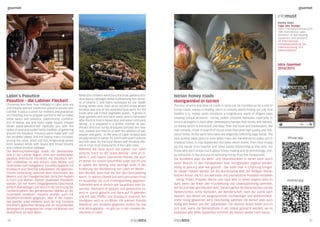 gourmet gourmet 
Labin’s Pasutice 
Pasutice - die Labiner Fleckerl 
Christmas and New Year holidays in Labin area are 
unthinkable without traditional pasutice served with 
cod fish. It was a custom for mothers and grandmas 
on Christmas Eve to prepare cod fish in the so-called 
white sauce and pasutice. Gastronomic combina-tion 
of Rabac sea and hand made square shaped 
Istrian pasta-pasutice-will captivate you with the 
tastes of past and evoke family tradition of gathering 
around the fireplace. Pasutice were made with cod 
fish brodetto (stew), and the fasting menu included, 
among the other, dried cod fish, invigorating winter 
lentil (soaked lentils with beans and broad breans) 
and cooked broskva cabbage. 
Die Weihnachtsfeiertage sowie die Silvesterfeier 
sind in der Labiner Region ohne den traditionellen 
paustice (heimische Fleckerln) mit Stockfisch ein-fach 
undenkbar. Es war Brauch, dass Mütter und 
Großmütter zum Heiligabend (Stockfischpastete mit 
Knoblauch und Olivenöl) zubereiteten. Die gastrono-mische 
Verbindung zwischen dem Geschmack des 
Meeres und den hausgemachten istrischen Nudeln 
in Form von kleinen, flachen Quadraten (Fleckerln) 
werden Sie mit ihrem Vergangenheits-Geschmack 
einfach überwältigen und leicht in die Stimmung der 
Familientradition des gemeinsamen Mahles an der 
Feuerstelle versetzen. Pasutice wurden auch mit 
Stockfisch-Brodetto gegessen, aber in der Fasten-zeit 
standen unter anderem auch der sog. trockene 
Stockfisch, gekochter Wirsing und ein erquickendes 
Wintergericht; (eingeweichte Linsen mit Bohnen und 
Saubohnen) auf dem Menü. 
Istrian honey roads 
Honigwinkel in Istrien 
The tour of wine and olive oil roads in Istria can be rounded up by a visit to 
honey roads. Honey is healthy, and it is certanly worth finding out just how 
healthy it is. Honey spots introduce a magnificent world of diligent bees 
creating unique products - honey, pollen, propolis, beeswax, royal jelly. In 
Istria it all begins in April when beekeepers harvest fruit honey and dandeli-on 
honey which is extracted until May. Then the hives and beekeepers, like 
real nomads, move in search of locust trees that yield high quality and deli-cious 
honey. At the same time bees are diligently collecting sage nectar. The 
next activity takes place in June when hives are transferred to areas rich in 
chestnut trees. In mid-September the bees return home. Then they mostly 
sip the nectar from heather and other plants blossoming at that time. For 
those who don’t know much about honey making and its terminology, hon-ey 
extraction is the process of removing honey from the honeycomb. 
Die Rundfahrt über die Wein- und Olivenölstraßen in Istrien kann durch 
einen Besuch in den Honigwinkeln bzw. Honigstraßen ergänzt werden. 
Honig ist gesund, aber wie gesund - das sollte man in Erfahrung bringen. 
An diesen Plätzen werden Sie die wundersame Welt der fleißigen Bienen 
kennen lernen, die für uns wertvolle und unersetzliche Produkte herstellen 
- Honig, Pollen, Propolis, Wachs und royal Jelly. In Istrien beginnt alles im 
April, wenn die Imker den Früchtehonig und Löwenzahnhonig sammeln, 
der bis zum Mai geschleudert wird. Danach gehen die Bienenstöcke und die 
Bienenzüchter, echte Nomaden, auf Wanderschaft, nach der Suche nach 
Akazien, aus denen ein ausgesprochen hochwertiger und wohlschmeck-ender 
Honig gewonnen wird. Gleichzeitig sammeln die Bienen aber auch 
fleißig den Nektar aus den Salbeiblüten. Die nächste Aktion findet erst im 
Juni statt, wenn die Bienenstöcke in ein Gebiet gebracht werden, wo es 
Kastanien gibt. Mitte September kommen die Bienen wieder nach Hause. 
While the northern wind bura the local gardens bro-skva 
(savoy cabbage) defies it preserving the richne-ss 
of vitamin C and fibers necessary for our health 
during winter time. Ever since ancient times winter 
broskva was one of the essential food items for the 
locals who call it their vegetable queen. It grows in 
large gardens and tiny back yards, and is harvested 
after the first frost in November, and eaten until early 
spring. It is prepared in a similar manner as sau-erkraut 
and sour turnip. Bouquets (shoots) are clea-ned, 
cooked and fried in oil with the addition of salt, 
pepper and garlic. In the area of Labin broskva was 
usually served in winter for lunch with warm polenta 
and fish stew. Try the local dishes with broskva offe-red 
in most local restaurants of the Labin area. 
Während die Bora durch die Gärten von Labin 
peitscht, trotzt ihr der stolze Wirsing - eine an Vi-tamin 
C und Fasern überreiche Pflanze, die auch 
im Winter für unsere Gesundheit sorgt. Seit eh und 
je spielte der Wirsing eine wichtige Rolle in der 
Ernährung der Bevölkerung von Labin im Winter - 
kein Wunder, dass man ihn hier den Gemüsekönig 
nennt. Er wächst überall und wird vom ersten Frost 
im November bis zum Frühlingsanfang gegessen. 
Zubereitet wird er ähnlich wie Sauerkraut oder Sa-uerrübe. 
Nachdem er geputzt und gewaschen ist, 
wird er zuerst gekocht und dann auf Öl gebraten 
und mit Salz, Pfeffer und Knoblauch bestreut. Am 
häufigsten wird er im Winter mit warmer Polenta 
(Maisbrei) und Brodetto gegessen. Kosten Sie mal 
eine Wirsingspeise - es gibt sie in den meisten Re-staurants 
in Labin. 
infomust 
Honey Days 
Tage des Honigs 
Pazin - February/Februar 2015 
10th International sales 
exhibition of bee-keeping 
equipment and products 
10. Internationale 
Verkaufsausstellung von 
Imkerausrüstung und 
Imkerprodukten 
Istra Gourmet 
2014/2015 
iPhone app: 
Android app: 
BMW Coast Drive 
www.bmw-coastdrive. 
com 
Sheer 
Driving Pleasure 
BMW COAST DRIVE. OPEN DRIVING PLEASURE – YOUR SUMMER HIGHLIGHT IN ISTRIA. 
Sea and landscape, gorgeous coastal roads and a stimulating airstream – 
enjoy this unique experience in an open BMW Z4 Roadster. Don‘t let your holiday 
highlight pass you by and experience your personal BMW Coast Drive. 
We hope you enjoy your drive. 
Start now at www.bmw-coastdrive.com. 
inserat_istra-domus-bonus_148x210mm_1_ds.indd 2 13.05.14 15:49 
Istra2014 
2015 Gourmet Enogastro vodič kroz Istru 
Guida enogastronomica dell’Istria 
Wine and gastronomy of Istria 
Wein & Gourmet - Istrien 
www.istra.com 
ISSN 1847-7704 
Istra Gourmet 2014 - 2015 | Enogastro vodič kroz Istru | Guida enogastronomica dell’Istria | Wine and gastronomy of Istria | Wein & Gourmet - Istrien 
Gourmet14-15_Omot_01.indd 98-99 08/08/2014 16:29 
24 25 
 