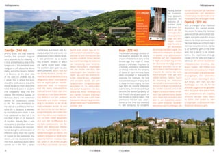 hilltoptowns hilltoptowns 
Završje 
Završje (240 m) 
Driving down the road towards 
Završje, the syntagm magical 
Istria assumes its full meaning: it 
is truly a breathtaking view. In the 
foreground is the medieval town 
rising on a cliff above the Mirna 
Valley, and in the distance behind 
it is Motovun on the other side 
of the river, on another hill, as 
if afloat. This is where the story 
about the fortifications, about life 
above the Mirna River, about the 
trade that took place in its ports 
and navigability deep into the 
interior, the mystical quality of 
Motovun forest and centennial 
battles for possession, comes 
to life. The town developed on 
the site of a prehistoric hill-fort, 
while life in Antiquity is testified 
by inscriptions and reliefs. It was 
first mentioned in the 11th c. in 
the deed of gift of the Patriarch 
of Aquileia. Already then it was 
some kind of a fortified structure 
that was reconstructed and rein-forced 
during the administration of 
different rulers, from the Counts 
of Gorizia, to the Habsburgs, the 
Devins and the Austrian Empire. 
The most extensive works were 
carried out in the 16th c. when 
Završje was purchased with Ko-stanjica 
at auction and came into 
possession of the Contarini family. 
It was protected by a double 
ring of walls, remains of which 
are partly visible even today. 
The southern town gate has also 
been preserved. Wenn man auf 
der Straße Richtung Završje hin-unter 
fährt, erhält die Bezeichnung 
„Magisches Istrien“ ihren wahren 
Sinn: es ergibt sich ein atembe-raubender 
Blick. Im Vorgrund 
liegt die kleine mittelalterliche 
Stadt auf einem Felsen über dem 
Fluss Mirna. In der Weite dahinter 
liegt Motovun auf der anderen 
Flussseite auf einem anderen 
Berg. Es erscheint so, als ab die 
Stadt schweben würde. Da wird 
die Geschichte von den Befesti-gungen 
lebendig, vom Leben über 
dem Fluss Mirna, vom Handel, der 
sich in ihren Häfen abwickelte 
und von der Schiffbarkeit bis 
ins tiefe Landesinnere. Von der 
Mystik des Motovuner Waldes 
und von hundertjährigen Ausei-nandersetzungen 
um Besitz. Die 
Siedlung entstand an Stelle einer 
urgeschichtlichen Gradina. Über 
das Leben in der Antike zeugen 
Inschriften und Reliefs. Die Stadt 
wurde zum ersten Mal im 11. 
Jahrhundert in einer Schenkungs-urkunde 
an den Patriarchen von 
Aquileia erwähnt. Schon damals 
war der Ort befestigt, der während 
der Verwaltung unter verschie-denen 
Herrschern, angefangen 
mit den Grafen von Görz, den 
Habsburgern, den Besitzern von 
Devin, wie auch des österreichi-schen 
Kaiserreiches, umgebaut 
und verstärkt wurde. Die um-fangreichsten 
Umgestaltungen 
geschahen im 16. Jahrhundert, 
als Završje zusammen mit Kos-tanjica 
bei einer Versteigerung 
von Familie Contarini erworben 
wurde. Der Ort war durch einen 
zweifachen Mauerring geschützt, 
dessen Reste auch heute teilweise 
sichtbar sind. 
infomust 
Istra 
Culture 
Cultural, 
historical and 
natural attrac-tions 
of Istria 
Kulturelle, 
historische 
und 
natürliche 
sehenswürdigkeiten Istriens 
Buje (222 m) 
The excellent strategic position of 
the Buje hill attracted the area’s 
ancient inhabitants as early as the 
Bronze Age. The origin of these 
people is unknown. They lived in 
a fortified, prehistoric settlement 
on the top of the hill. The remains 
of some 20 such hill-forts have 
been uncovered in Buje and its 
environs. The Histrians, the first 
documented people of Istria, lived 
in these hill-forts during the Iron 
Age. With the coming of Roman 
rule to Istria, the territory of Buje 
became the landed property of 
the Trieste colony and a part of 
the Venetia et Histria region. The 
prehistoric hill-fort was aban-doned 
at that time but resettled 
in late Antiquity by refugees 
vor den Einbrüchen der Barbaren 
zurückweichen und allmählich 
erhalten Buje die Merkmale einer 
mittelalterlichen befestigten Stadt. 
Oprtalj (378 m) 
With unchanged urban medieval 
disposition, the narrow streets, 
the shops, the beautiful Venetian 
palaces, portals and covered pas-sages, 
and particularly the unique 
view to the Istrian peninsula from 
the town loggia, according to many 
the most beautiful of Istria. Oprtalj 
is an authentic gem of the inner 
land that is worth to be visited, 
before the road leads through 
Livade until the only and magical 
Motovun. Mit seinem berühmten 
mittelalterlichen Grundriss, den 
engen Gassen, den Plätzen und 
herrlichen venezianischen Paläs-ten 
und Portalen und überdachten 
Durchgängen, aber besonders 
durch seinen einmaligen Blick 
auf Istrien, den man von der 
Stadtloggia aus hat, die für die 
schönste Loggia in Istrien gehalten 
wird, ist Oprtalj eine wahre Perle 
des Landesinneren, die sorgfältig 
erforscht werden sollte, bevor 
es weiter über Livade zu dem 
einzigartigen und bezaubernden 
Städtchen Motovun geht. 
Oprtalj 
fleeing barbar-ian 
invasions. 
Buje gradually 
acquired the 
features of a 
fortified medi-eval 
town. Auf-grund 
der her-vor 
ragenden 
strategischen 
Lage auf dem 
Hügel, lockte 
Buje bereits in 
der Bronzezeit 
die einstige Bevölkerung an. Ihre 
Herkunft ist unbekannt, sie lebten 
im Kastell, einer prähistorische 
Siedlung auf der Hügelspitze. 
In Buje und Umgebung wurden 
die Überreste von 20ig solcher 
Festungen gefunden. Es ist be-kannt, 
dass in den Festungen zur 
Eisenzeit die Histrier, das erste 
dokumentierte Volk auf dem 
Gebiet Istriens, lebten. Durch 
die Gründung der römischen 
Herrschaft in Istrien wird das Ter-ritorium 
von Buje zum Besitztum 
der Triester Kolonien und in die 
Region „Venetia et Histria“ einver-leibt. 
Das prähistorische Kastell 
ist zu dieser Zeit verlassen, wird 
aber in der Spätantike wieder 
zum Leben erweckt. Besiedelt 
wird es von den Flüchtlingen, die 
6 7 
 