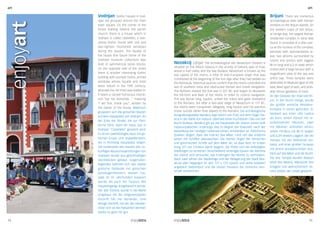 art art 
Nezakcij Ližnjan The archaeological site Nesactium (Vizače) is 
situated on the hillock Glavica in the vicinity of Valtura, east of Pula, 
above a lush valley and the bay Budava. Nesactium is known as the 
last capital of the Histris, a tribe of Indo-European origin that was 
constituted at the beginning of the Iron Age after they had settled on 
the Peninsula. Historical sources confirm that the Histris controlled the 
sea of southern Istria and obstructed Roman and Greek navigation. 
The Romans started the first war in 221 BC and began to devastate 
the hill-forts and fleet of the Histris in order to control navigation. 
The last Illyrian king, Epulon, united the tribes and gave resistance 
to the Romans, but after a two-year siege of Nesactium in 177 BC, 
the Histris were conquered. Allegedly, king Epulon and his warriors 
chose suicide rather than slavery to the Romans. Die archäologische 
Ausgrabungsstätte Nezakcij liegt östlich von Pula, auf dem Hügel Gla-vica 
in der Nähe von Valtura, oberhalb eines fruchtbaren Tals und der 
Bucht Budava. Nezakcij gilt als die Hauptstadt der Histrer, einem Volk 
indoeuropäischen Ursprungs, das zu Beginn der Eisenzeit, nach der 
Besiedlung der heutigen Halbinsel Istrien, entstanden ist. Historische 
Quellen zeigen, dass die Histrier das Meer, rund um das südliche 
Istrien mit Schiffen überwachten. Die Histrier fingen die römischen 
und griechischen Schiffe auf dem Meer ab, so dass Rom im ersten 
Krieg 221 vor Christus damit begann, die Flotte und die befestigten 
Siedlungen zu zerstören. Anschließend vereinigte Epulon die Stämme 
der Histrer und versuchte, das Eindringen der Römer zu verhindern. 
Nach zwei Jahren der Niederlage und der Belagerung der Stadt Nez-akcija 
aber begangen im Jahr 177 v. Chr. Epulon und seine Soldaten 
angeblich Selbstmord und die Histrer mussten die römische Herr-schaft 
anerkennen. 
Vodnjan Gothic houses in Vod-njan 
are grouped around the main 
Danke es geht mir gut. enjoyart 
town square. On the corner of the 
street leading toward the parish 
church, there is a house which in 
Vodnjan is called castelleto, a two-storey 
Gothic house with one and 
two-lighted mullioned windows 
facing the square. The façade of 
the house (the future home of the 
Vodnjan museum collection) was 
built of symmetrical stone blocks. 
On the opposite side of the street 
there is another interesting Gothic 
building with pointed Gothic arched 
windows whose façade and lintel 
were rebuilt in the 19th century, 
whereas the old lintel was walled-in. 
It bears a carved humorous inscrip-tion 
“tali me domanda…” meaning 
“I am fine, thank you”, written by 
the owner of the house. Malerisch 
gruppiern sich dle gotischen Bauten 
auf dem Hauptplatz von Vodnjan. An 
der Ecke der Straße, die zur Pfarr-kirche 
führt, steht ein Haus, das in 
Vodnjan “Castelleto“ genannt wird. 
Es ist ein zweistöckiges Haus mit go-tischen 
Einzel- und Doppelfenstern, 
die in Richtung Hauptplatz zeigen. 
Die Vorderseite des Hauses (der zu-künftigen 
Museumssammlungen von 
Vodnjan) wurde aus gleichmäßigen 
Steinblöcken gebaut. Gegenüber-liegenden 
befindet sich das zweite 
gotische Gebäude mit gotischen 
Spitzbogenfenstern, dessen Fas-sade 
im 19. Jahrhundert repariert 
wurde, als auch der Türsturz des 
Haupteingangs ausgetauscht wurde. 
Der alte Tüstock wurde in die Wand 
eingebaut mit der eingemeisselten 
Inschrift: Tali- me- domanda... Eine 
witzige Inschrift, mit der, der Hausbe-sitzer 
sich an die Passanten wendet: 
Brijuni There are numerous 
archaeological sites with Roman 
remains on the Brijuni Islands. On 
the eastern coast of Veli Brijun, 
at Verige Bay, the largest Roman 
residential complex in Istria was 
found. It consisted of a villa rusti-ca 
as the nucleus of the complex, 
peristyle with representative ar-eas, 
two atriums surrounded by 
rooms and portico with loggias 
80 m long and 6.2 m wide which 
ended with a large terrace with a 
magnificent view of the sea and 
entire bay. Three temples were 
dedicated to Neptune (god of the 
sea), Mars (god of war), and prob-ably 
Venus (goddess of love). 
An der Ostseite der Insel Veli Bri-jun, 
in der Bucht Verige, wurde 
der größte antische Residenz-komplex 
in Istrien gefunden. Er 
bestand aus einer villa rustica 
als Kern, einem Peristil mit re-präsentativen 
Räumen, zwei 
mit Räumen umhüllten Atrien, 
einem Portikus mit 80 m langen 
und 6,2m breiten Loggien, der die 
Tempel mit der Bibliothek ver-band, 
und einer großen Terrasse 
mit einem wunderschönen Aus-blick 
auf das Meer und die Bucht. 
Die drei Tempel wurden Neptun 
(Gott des Meers), Mars(Gott des 
Krieges) und wahrscheinlich Ve-nera 
(Göttin der Liebe) geweiht. 
14 15 
 