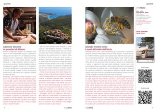 gourmet gourmet 
Labinske pasutice 
Le pasutice di Albona 
Božićni i novogodišnji blagdani na Labinštini neza-mislivi 
su bez tradicionalnih pasutica s bakalarom. 
Običaj je bio da majke i none za Badnjak pripremaju 
bakalar na bijelo s pasuticama. Gastronomski spoj 
rabačkog mora i ručno rađene domaće istarske 
tjestenine u obliku kvadratića (krpica) osvojit će 
vas okusima prošlosti i dočarati obiteljsku tradiciju 
okupljanja oko ognjišta. Pasutice su se spravljale i 
s brudetom od bakalara, a posni jelovnik sadržavao 
je između ostalog i bakalar na suho, okrepljujuće 
zimsko sočivo (namočenu leću s grahom i bobom) 
te kuhanu broskvu. 
Nell’area di Labin-Albona le feste di Natale e Capo-danno 
sono impensabili senza le tradizionali pasuti-ce 
al baccalà. L’usanza tradizionale rispettata dalle 
mamme e le nonne consiste nel preparare il baccalà 
in bianco e le pasutice. La fusione gastronomica tra 
il mare a Rabac e la pasta tipica istriana fatta in casa 
a mano e tagliata a pezzettini romboidali o a forma 
di quadrato vi conquisterà con i gusti del passato e vi 
illustrerà la tradizione familiare di radunarsi di fronte 
al caminetto. Le pasutice si preparavano pure con 
il brodetto di baccalà, mentre il menu per il digiuno 
comprendeva, ad esempio, baccalà in secco, legumi 
invernali rinvigorenti (lenticchie in umido con fagioli 
e fava) e ravizzone bollito. 
Istarske medne točke 
I punti del miele dell’Istria 
Obilazak vinskih cesta i cesta maslinovog ulja u Istri može se upotpuniti i 
posjetom cestama meda. Med je zdrav, no koliko je zdrav - to vrijedi doznati. 
Na mednim točkama upoznat ćete čudesan svijet marljivih pčela koje stva-raju 
nezamjenjive proizvode - med, pelud, propolis, vosak, matičnu mliječ. 
U Istri sve počinje u travnju kada pčelari prikupljaju voćni med i med ma-slačka, 
koji se vrca do svibnja. Tada se košnice i pčelari, pravi nomadi, sele 
u potrazi za bagremom, koji daje izrazito kvalitetan i ukusan med. U isto 
vrijeme pčele marljivo prikupljaju i nektar kadulje. Naredna se akcija događa 
tek u lipnju kada se košnice sele u područja gdje ima kestena. Sredinom 
rujna pčele se vraćaju kući. Tada uglavnom posjećuju vrijesak i ostalo tada 
cvatuće bilje. Za one koji se s pčelarskom terminologijom susreću prvi put, 
vrcanje je zapravo postupak izdvajanja meda od košnica. 
Oltre alle strade del vino e dell’olio d’oliva, in Istria potete seguire anche la 
via dolce, quella del miele. Il miele è sano e per capire quanto - vale la pena 
conoscerlo meglio. Passando per alcune località conoscerete il fantastico 
mondo delle api laboriose le quali producono prodotti insostituibili quali - 
miele, polline, propoli, cera d’api e pappa reale. In Istria tutto ha inizio ad 
aprile, con la raccolta del miele da frutta e di quello di tarassaco che ven-gono 
estratti fino a maggio. Poi iniziano i trasferimenti di alveari e apicoltori, 
veri nomadi, alla ricerca di acacie che permettono di produrre un miele di 
alta qualità e molto saporito. Durante questo periodo le api raccolgono pure 
il nettare di salvia. Per l’episodio successivo arriviamo a giugno, tempo in 
cui ci si trasferisce lì dove ci sono i castagni. Verso la metà di settembre le 
api fanno ritorno a casa, per concentrarsi sull’erica e su altre piante da fiore. 
Per coloro che incontrano per la prima volta i termini tipici dell’apicoltura, 
la smielatura è il procedimento di estrazione del miele dai favi dall’alveare. 
I dok bura šiba labinske vrtove broskva joj prkosi 
čuvajući u sebi bogatstvo vitamina C i vlakana ne-ophodnih 
za naše zdravlje tokom zime. Od davnina 
je broskva bila zimska hraniteljica stanovnika Labin-štine 
koji je zovu svojom povrtnom kraljicom. Raste 
od vrtova do dolčića, a bere se s prvim mrazom u 
studenom i jede sve do početka proljeća. Spravlja se 
na sličan način kao kiseli kupus i kisela repa. Kitice 
(izdanci) se očiste, skuhaju i prže na ulju uz dodatak 
soli, papra i češnjaka. Na Labinštini se najčešće jela 
zimi za ručak s toplom palentom i brudetom. Kušajte 
domaća jela s broskvom u većini labinskih restorana. 
E mentre la bora frusta gli orti di Labin-Albona, il ra-vizzone 
la sfida conservando la ricchezza di vitamina 
C e fibre indispensabili per la nostra salute durante 
l’inverno. Il ravizzone è sempre stato il cibo inver-nale 
degli abitanti di Labin-Albona, che lo chiamano 
re dell’orto. Cresce negli orti e le vallette, e si racco-glie 
con l’arrivo della prima gelata in novembre e si 
mangia fino ai primi giorni primaverili. Si cucina in un 
modo simile a quello in cui si preparano i crauti e la 
rapa acida. I germogli si puliscono, si fanno cuocere 
e poi friggere nell’olio con l’aggiunta di sale, pepe e 
aglio. Nell’area di Labin-Albona si consumava per lo 
più durante l’inverno per pranzo, servito con polen-ta 
calda e brodetto. Per cui, assaggiate i piatti case-recci 
con ravizzone che si preparano nella maggior 
parte dei ristoranti di Labin-Albona. 
infomust 
Dani meda 
Giornate del miele 
Pazin-Pisino 
veljača/febbraio 2015 
10. međunarodna izložba 
pčelarskih proizvoda i 
znanstveni skup 
X rassegna internazionale 
di apicoltura e simposio 
scientifico 
Istra Gourmet 
2014/2015 
BMW Coast Drive 
www.bmw-coastdrive. 
com 
Sheer 
Driving Pleasure 
BMW COAST DRIVE. OPEN DRIVING PLEASURE – YOUR SUMMER HIGHLIGHT IN ISTRIA. 
Sea and landscape, gorgeous coastal roads and a stimulating airstream – 
enjoy this unique experience in an open BMW Z4 Roadster. Don‘t let your holiday 
highlight pass you by and experience your personal BMW Coast Drive. 
We hope you enjoy your drive. 
Start now at www.bmw-coastdrive.com. 
inserat_istra-domus-bonus_148x210mm_1_ds.indd 2 13.05.14 15:49 
Istra2014 
2015 Gourmet Enogastro vodič kroz Istru 
Guida enogastronomica dell’Istria 
Wine and gastronomy of Istria 
Wein & Gourmet - Istrien 
www.istra.com 
ISSN 1847-7704 
Istra Gourmet 2014 - 2015 | Enogastro vodič kroz Istru | Guida enogastronomica dell’Istria | Wine and gastronomy of Istria | Wein & Gourmet - Istrien 
Gourmet14-15_Omot_01.indd 98-99 08/08/2014 16:29 
iPhone app: 
Android app: 
24 25 
 