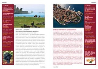 gourmet gourmet 
infomust 
05.09./19.09. Vrsar-Orsera 
12.09. Funtana-Fontane 
26.09./03.10. Novigrad-Cittanova 
Ribarska fešta 
Festa dei pescatori 
13.09./20.09. Novigrad-Cittanova 
Gnam Gnam Fest 
13.09./11.10./01.11./13.12. 
Pula-Pola, Tržnica (09-13) 
Mirisi i okusi Istre 
Sapori e profumi dell’Istria 
19. - 21.09. Buje-Buie 
Dani grožđa 
Giornate dell’uva 
20.09. Funtana-Fontane, 
Riva, 12.00 
Fešta od grmali 
Festa dei granchi 
20.09. - 28.09. Tar-Torre 
Oktoberfest by Valamar 
20.09. Barban 
Fešta smokve i smokvenjaka 
Festa del fico e del dolce di 
fichi secchi 
27.09./25.10./15.11. 
Pula-Pola, Tržnica (08-12) 
Eko sajam 
Fiera eco 
12.10./09.11. Fažana-Fasana 
Fažanski gušti i delicije 
Gusti e delizie Fasanesi 
12.10. Oprtalj-Portole 
Kestenijada 
Festa della castagna 
Poreč Bike & Gourmet 
Biciklističko-gastronomska avantura 
Poreč i okolica/Parenzo ed intorni, 20. - 28.09. 
Iskusiti pravu autentičnu Istru sa svim njenim prirodnim bogatstvima, 
zdravom hranom, vrhunskim vinom i maslinovim uljima poseban je do-življaj. 
Upravo zato od 20. do 28. rujna svi MTB, trekking i cestovni biciklisti 
mogu uživati u posebnoj ponudi koja bicikliranju daje dodatan šarm - ku-šanju 
najboljih poljoprivrednih proizvoda, restorana i konoba duž za ovu 
prigodu posebno određenih i označenih staza. Time će vidici i uživanje 
u prirodi dobiti dodatnu čar. Onog tko se odvaži na ovu gastronomsku 
avanturu, čeka 30 do 50 kilometara cestovnih ili brdskih staza duž kojih 
se nalaze lokalni vinari, maslinari, konobe i agroturizmi. Svi oni od 20. do 
28. rujna samo za bicikliste nude posebne ponude poput vođenih degu-stacija 
svojih proizvoda ili posebnih menija po povoljnijim cijenama. Ako 
nemate društvo za obilazak gasto-staza, ne brinite jer je ovaj program 
osmišljen kao ‘self guided’ tako da sami možete odabrati rutu, mjesto i 
vrijeme polaska, ali i voziti svojim tempom. Brošure s opisom svake ture, 
dužinama i altimetrijom te popisom svih ponuđača koji se nalaze uz rutu 
možete pronaći u turističkom uredu u Poreču te na recepcijama poreč-kih 
hotela. Šarmantne brdske rute bazirane su na postojećim službenim 
biciklističkim stazama tako da možete koristiti službenu signalizaciju za 
navigaciju, dok za cestovne rute koje prolaze slikovitim sporednim pro-metnicama 
slijedite put uz pomoć cestovne signalizacije. Dodatno će svi 
predloženi itinereri biti označeni za potrebe manifestacije. 
Ciclismo e avventure gastronomiche 
Dal 20 al 28 settembre tutti i ciclisti - MTB, trekking e quelli su strada - po-tranno 
godere un’offerta speciale che rende il ciclismo più incantevole, 
cioè potranno gustare i migliori prodotti agricoli nei ristoranti e taverne 
lungo le piste specialmente delimitate e segnalate per l’occasione. E una 
sensazione molto speciale sperimentare la vera e autentica Istria con tutte 
le sue risorse naturali, cibo sano, vini eccellenti e oli d’oliva. A tal proposito 
dal 20 al 28 settembre tutti i ciclisti - MTB, trekking e quelli su strada - po-tranno 
godere un’offerta speciale che rende il ciclismo piu incantevole, 
cioe potranno gustare i migliori prodotti agricoli nei ristoranti e taverne 
lungo le piste specialmente delimitate e segnalate per l’occasione. Cosi i 
panorami e il godimento della natura diventeranno piu affascinanti. Di tutti 
coloro che decidono di lanciarsi in quest’avventura gastronomica, sono 
a disposizione 30-50 chilometri delle piste stradali oppure dei sentieri di 
montagna, lungo i quali potete trovare viticoltori locali, olivicoltori, cantine 
e agriturismi. Dal 21 al 29 settembre loro offrono solo ai ciclisti le offerte 
speciali come per esempio le degustazioni guidate dei loro prodotti op-pure 
dei menu speciali a prezzi convenienti. Se non c’e nessuno che puo 
accompagnarvi a visitare le piste gastronomiche, state tranquilli, perché 
questo programma e stato progettato come ‘self guided’ e potete dunque 
scegliere da soli il vostro itinerario, l’ora e il luogo di partenza nonché gui-dare 
la bicicletta al proprio ritmo. Nell’ufficio turistico di Parenzo e presso 
le reception degli alberghi di Parenzo potete trovare i depliant con descri-zione 
di ogni itinerario con le sue lunghezze e altimetrie e con l’elenco 
di tutti i fornitori che si trovano lungo il percorso. I simpatici sentieri di 
montagna si basano sulle piste ciclabili ufficiali gia esistenti, quindi potete 
usare indicazioni ufficiali per la navigazione e se invece guiderete sulle 
piste stradali che passano attraverso le pittoresche strade secondarie, se-guite 
la strada guardando la segnaletica stradale. Inoltre, tutti gli itinerari 
proposti saranno marcati per la manifestazione. 
infomust 
18.10. - 30.11. Umag-Umago, 
Novigrad-Cittanova, Buje- 
Buie, Brtonigla-Verteneglio 
Dani švoja 
Giornate della sogliola 
19.10. Novigrad-Cittanova 
Dani gljiva 
Giornate dei funghi 
25. - 26.10. 
Brtonigla-Verteneglio 
Dani gljiva 
Giornate dei funghi 
25.10. 
Svetvinčenat-Sanvincenti 
Fešta mladega vina 
Festa del vino novella 
14. - 16.11. 
Vodnjan-Dignano 
10. Dani mladog 
maslinovog ulja 
Giornate dell’olio 
d’oliva novello 
21.11. Poreč-Parenzo 
Festival od palente 
Festival della polenta 
28.11. Barban-Barbana 
6. Smotra maslinovih ulja 
6. Rassegna dell’olio d’oliva 
01.12. - 06.01. Umag-Umago, 
Novigrad-Cittanova, Buje- 
Buie, Brtonigla-Verteneglio 
Dani jadranskih lignji 
Giornate dei calamari 
dell’Adriatico 
05. - 08.12. 
Brtonigla-Verteneglio 
30. Festival Istarske malvazije 
30. Festival della Malvasia 
istriana 
01.02. - 15.03.2015. 
Umag-Umago, Novigrad- 
Cittanova, Brtonigla-Ver-teneglio, 
Buje-Buie 
Dani školjaka 
Giornate dei molluschi 
26 27 
 