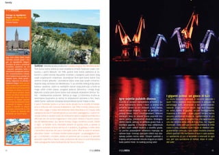 Igre svjetla pulskih divova 
Istarska je povijest isprepletena pričama o lju-dima 
nadnaravne visine i moći, a prema tim 
pričama upravo su oni obitavali u Istri. Danas, 
nakon mnogo stoljeća, u Istri se ponovno po-javljuju 
divovi, mirni i dostojanstveni, radosno 
dočekani. Novi su istarski divovi poprimili mo-derna 
obličja, preobrazivši dizalice brodogra-dilišta 
Uljanik, jednog od simbola grada Pule, u 
svjetleće gigante. U tisućama boja zabljesnulo 
je tako osam velikih dizalica u središtu grada. 
Uz pomoć postavljenih reflektora mijenjaju se 
njihove boje i kreiraju specijalni efekti koji oba-sjavaju 
pulsko noćno nebo. Obojani spektakl u 
trajanju od petnaestak minuta moguće je vidjeti 
kada padne mrak i to svakog punog sata! 
I giganti polesi: un gioco di luci 
La storia istriana è pervasa di racconti secondo i 
quali l’Istria sarebbe stata popolata in passato da 
personaggi dalle dimensioni e dai poteri sopran-naturali. 
Dopo parecchi secoli, oggi essi riappaio-no 
sotto forma di giganti, accolti festosamente, 
maestosi e immobili. I nuovi giganti istriani hanno 
assunto sembianze moderne, trasformando le gru 
del cantiere navale di Scoglio Olivi, che rappresenta 
uno dei simboli della città di Pula-Pola, nei ‘Giganti 
illuminati’. Così, otto gru enormi illuminano di mille 
colori il cielo cittadino. Con l’aiuto di riflettori ade-guatamente 
collocati, i loro colori mutano creando 
effetti speciali che riempiono di luce il cielo polese. 
Lo spettacolo di luci si accende a intervalli di ogni 
ora, per una quindicina di minuti, dopo ili calar 
del sole! 
Soline: Mediteranska prašuma Foresta vergine del Mediterraneo 
Park-šuma Soline zelena je oaza smještena između Pješčane Uvale i Vin-kurana 
u općini Medulin. Od 1996. godine brdo Soline zaštićeno je Za-konom 
o zaštiti prirode Republike Hrvatske u kategoriji park-šume zbog 
svojih krajobraznih vrijednosti. Zanimljivost flore park-šume Soline čine 
iznimno brojne ljekovite i aromatične biljne vrste koje svojim mirisima i 
bojama odaju skrivene čari Mediterana. Tu je utočište velikog broja ptica, 
kukaca i paukova. Leptiri su neizbježni stanari ovog područja, a često se 
mogu uočiti crnikin plavac, prugasto jedarce, šahovnica i mnogi drugi. 
Bajkovito ozračje park-šume Soline nudi obilazak edukativne šetnice ‘So-line 
- mediteranska prašuma’. Šetnica je duga 1,3 kilometra, kružna je, 
opremljena klupicama za odmor te edukativnim pločama o flori, fauni, 
zaštiti šume i važnosti očuvanja bioraznolikosti šume hrasta crnike. 
Il parco forestale Soline è un’oasi verde situata tra le località di Valsab-bion 
e Vinkuran nel Comune di Medolino. Dal 1996 il monte Soline è pro-tetto 
dalla Legge a tutela dell’ambiente della Repubblica di Croazia nella 
categoria dei parchi forestali grazie ai suoi valori paesaggistici. Il parco fo-restale 
Soline è caratterizzato da moltissime specie vegetali aromatiche e 
officinali che con la loro fragranza e i loro colori rivelano il fascino nasco-sto 
del Mediterraneo. Qui hanno trovato rifugio numerosi uccelli, insetti 
e ragni. Le farfalle sono inevitabili abitanti di queste zone, e spesso si 
possono avvistare la tecla del leccio, il podalirio, la galatea e molte altre. 
L’atmosfera favolosa del parco forestale Soline offer la visita al sentiero 
educativo ‘Soline - la foresta mediterranea vergine’. La passeggiata è lun-ga 
1,3 chilometri, circolare, dotata di panchine per la sosta e di pannelli 
educativi sulla flora e fauna, sulla protezione del bosco e sull’importanza 
della salvaguardia della biodiversità del bosco di leccio. 
family 
infomust 
Potraga za izgubljenim 
blagom Alla ricerca del 
tesoro perduto 
Fažana-Fasana 
U obalnom gradiću Fažani na 
jugu Istre svako dijete može 
nakratko postati gusar i tra-gač 
za izgubljenim blagom. 
Dovoljno se javiti u prostorije 
Turističke zajednice na rivi 
i preuzeti specijalnu kartu s 
označenim povijesnim i prirod-nim 
znamenitostima Fažane. 
Pred mališanima je zadatak da, 
slijedeći kartu, obiđu gradić i 
otkriju odgovore na pitanja o 
lokalnom blagu! Nella piccola 
città costiera nel sud dell’Istria, 
ogni bambino può brevemente 
diventare un pirata e il cerca-tore 
del tesoro perduto. Basta 
riferirsi all’ufficio informazioni 
turistiche situato sulla riva e 
prendere la mappa speciale 
con le marcati attrazioni storici 
e naturali di Fasana. I piccoli 
hanno il copmito di seguire 
la mappa conoscendo la città 
e di trovare le risposte alle 
domande sui tesori locali. 
34 35 
 