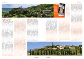 hilltoptowns hilltoptowns 
Završje-Piemonte 
Završje-Piemonte 
d’Istria (240 m) 
Spuštajući se cestom prema Zavr-šju 
sintagma bajkovita Istra dobiva 
puni smisao: pogled je to koji 
zaustavlja dah. U prvom je planu 
srednjovjekovni gradić izdignut 
na klisuri nad dolinom Mirne, a 
u daljini iza njega Motovun na 
drugoj strani rijeke, na nekom 
drugom brdu, kao da lebdi. I tu 
postaje živa priča o utvrdama, 
o životu iznad Mirne, o trgovini 
koja se odvijala u njenim lukama 
i plovnosti duboko u unutrašnjost, 
mističnosti Motovunske šume 
i stoljetnim borbama za posje-dovanjem. 
Naselje je nastalo na 
mjestu prapovijesne gradine, a o 
životu u antici svjedoče natpisi 
i reljefi. Prvi se put spominje u 
11. st. u darovnici akvilejskom 
patrijarhu. Već je tada to bila 
neka vrsta utvrđene građevine, 
koja se pregrađivala i ojačavala 
tijekom uprave raznih vlasnika 
počevši od grofova Goričkih, pa 
Habsburgovaca, Devinske gospo-de 
te austrijskog carstva, a najop-sežnije 
u 16. st., kada je Završje 
s Kostanjicom na dražbi kupila 
obitelji Contarini. Scendendo la 
strada verso Piemonte, il sintagma 
“Istria magica” acquista piena-mente 
senso: improvvisamente 
ci appare una vista mozzafiata. 
In primo piano spicca una citta-dina 
medievale appollaiata su un 
cocuzzolo sovrastante la valle dei 
Quieto, mentre in lontananza, oltre 
il fiume, si scorge Montona che, 
dalla cima del suo colle, sembra 
quasi sospesa a mezz’aria. Qui la 
storia prende vita: i castellieri, la 
presenza e l’attività umana sul 
fiume Quieto navigabile fino al 
profondo entroterra, i commer-ci 
che si svolgevano nei suoi 
porti, le lotte secolari fra i vari 
contendenti, l’atmosfera misti-ca 
della Foresta di Montona… 
’insediamento, sorto sulle basi 
di un castelliere preistorico, fu 
abitato anche nell’antichità come 
confermano iscrizioni e rilievi. 
La prima attestazione del topo-nimo 
compare nel sec. XI in un 
atto di donazione al patriarca 
d’Aquileia. Già all’epoca risultava 
essere una sorta di fortilizio che 
venne ristrutturato e rafforzato 
a ogni passaggio di proprietà: 
prima i conti di Gorizia, quindi gli 
Asburgo, i signori di Duino e infine 
l’Impero austriaco. L’intervento 
più dettagliato fu compiuto dalla 
famiglia Contarini, che nel sec. XVI 
acquistò il feudo all’asta assieme 
a quello di Castagna. 
Buje-Buie (222 m) 
Izvrstan strateški položaj bujskog 
brežuljka privukao je drevne sta-novnike 
još u brončano doba. 
Njihovo je podrijetlo nepoznato, 
a živjeli su u gradini, utvrđenoj 
prapovijesnoj naseobini na vrhu 
brežuljka. U Bujama i okolici pro-nađeni 
su ostaci 20-ak takvih gra-dina. 
Poznato je da su u željezno 
doba na njima živjeli Histri, prvi 
dokumentirani narod na istarskom 
području. Uspostavnom rimske 
vladavine u Istri teritorij Buja 
postaje zemljišni posjed tršćanske 
kolonije te biva uključen u regiju 
“Venetia et Histria”. Prapovijesna 
gradina u to je vrijeme napuštena, 
no u kasnoj antici ponovno oživ-ljava. 
Naseljavaju je izbjeglice što 
infomust 
Istra 
Culture 
Kulturne, 
povijesne i 
prirodne 
znamenitosti 
Istre 
Siti culturali, 
storici e 
naturali 
dell’Istria 
uzmiču pred provalama Barbara 
te Buje postupno poprimaju obi-lježja 
utvrđenog srednjevjekovnog 
grada. U dokumentima se grad 
prvi put spominje 981. godine 
kao Castrum Bugle, u povelji 
njemačko-rimskog cara Otona 
II. U to je vrijeme bujski Kaštel 
podređen Akvilejskoj patrijaršiji, 
crkvenoj i upravnoj jedinici u 
Svetom Rimskom Carstvu. L’otti-ma 
posizione strategica del colle 
buiese attirò gli antichi abitanti 
ancora nell’era del bronzo. La loro 
origine è ignota e vivevano in una 
colonia all’interno di castelliere 
preistorico fortificato in cima al 
colle. A Buje-Buie e dintorni furono 
rinvenuti i resti di una ventina di 
castellieri di questo genere. È noto 
che nell’era del ferro qui vivevano 
Oprtalj-Portole (378 m) 
Svojim sačuvanim srednjovjekov-nim 
tlocrtom, uskim ulicama, trgo-vima 
i prekrasnim venecijanskim 
palačama i portama te natkrivenim 
prolazima, a posebno svojim je-dinstvenim 
pogledom na Istru koji 
se pruža iz njegove gradske lože, 
po nekim najljepše lože u Istri, 
Oprtalj je pravi biser zaleđa koji 
valja dobro istražiti prije nego vas 
put preko Livada odvede do je-dinstvenog 
i čarobnog Motovuna. 
Tijekom posjeta Oprtlju mogu se 
razgledati i dvije crkvice oslikane 
freskama - crkvica Blažene Djevice 
Marije i Sv Roka.Con l’immutata 
disposizione medievale urbana, 
le strette vie, negozi e i bellissimi 
palazzi e portali Veneziani, oltre ai 
passaggi coperti, ed in particolar 
modo con l’unico colpo d’occhio 
sulla penisola Istriana che spicca 
dalla loggia cittadina, secondo 
molti la più bella d’Istria. Portole 
è un’autentica gemma dell’interno 
che vale la pena visitare, prima 
che la strada attraverso Levade 
vi conduca fino all’unica e ma-gica 
Montona. Durante la visita 
a Portole, si possono visitare 
anche due chiesette affrescate 
- la chiesetta di S. Maria e la 
chiesetta di S. Rocco. 
Oprtalj-Portole 
gli Histri, il 
primo po-polo 
do-cumentato 
sul territo-rio 
istriano. 
Con l’in-s 
t a u r a - 
zione del 
d omi n i o 
r o m a n o 
in Istria il 
ter r i tor i o 
di Buje- 
Buie diventa un possedimento 
terriero della colonia di Trieste 
e parte integrante della regione 
“Venetia et Histria”. Il castelliere 
preistorico in questo periodo vie-ne 
abbandonato, ma nella tarda 
antichità riprende vita: lo popola-no 
i profughi che fuggono davanti 
alle invasioni barbariche e Buje- 
Buie gradualmente assume le 
caratteristiche di città medievale 
fortificata. Nei documenti la città 
viene nominata per la prima volta 
nel 981 come Castrum Bugle, 
nel documento dell’imperatore 
germanico-romano Ottone II. In 
questo periodo il Castelliere di 
Buie è sottomesso al Patriarcato 
d’Aquileia, unità ecclesiastica e 
amministrativa del Sacro Romano 
Impero. 
6 7 
 