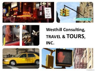 Westhill Consulting,
TRAVEL & TOURS,
INC.

 