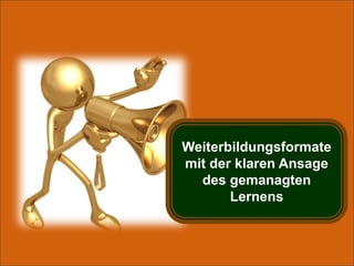„Baustelle 2“FertigkeitWissenErfahrungDas Quentchen GefühlWenn wir Kompetenzen erlernbarmachen wollen, welches Lernformatwählen wir?